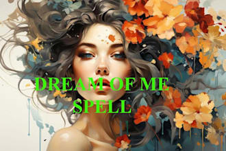 cast powerful dream spell, make someone dream of you all the time  love spell