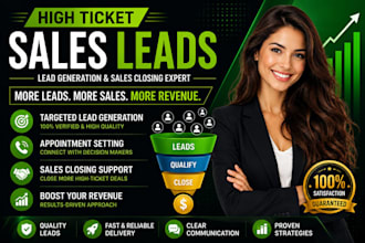 generate targeted sales leads and help you close high ticket deals