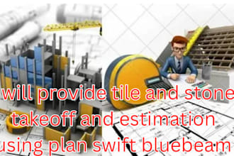 provide tile and stone takeoff and estimation using plan swift bluebeam