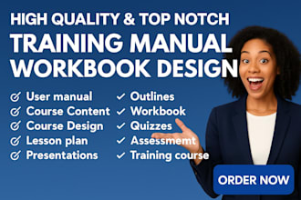 create training manuals, instruction manuals ,course guides and user guides,