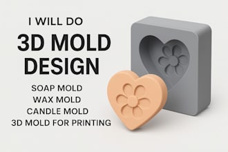 do 3d soap mold design, wax mold, candle mold design, 3d mold for printing