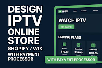 design iptv online store, iptv shopify store, wix store with payment processor