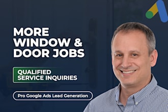 get window installation and door repair leads via google ads