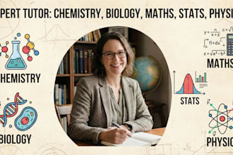 assist in chemistry,biology,maths,stats physics