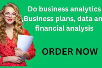 do business analytics ,business plans, data and financial analysis