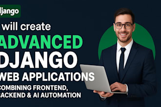 create django web apps frontend, backend and ai automation