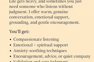 be your emotional support friend and confidant