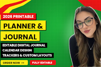 design 2026 printable planner, editable digital journal, calendar and trackers