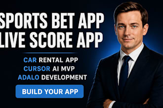 build live score app, sports bet app, car rental app, with cursor ai, adalo, mvp