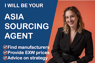be your expert sourcing agent for china, taiwan, vietnam, indonesia