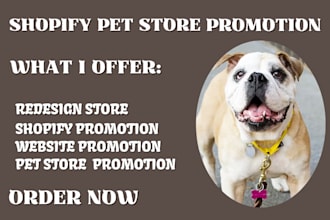 promote a pets shopify dropshipping store to boost shopify or ecommerce sales