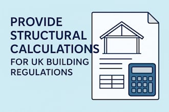 provide structural calculations for UK building regulations