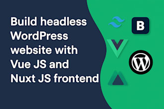 build headless wordpress website with vue js and nuxt js frontend
