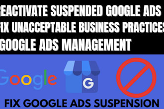 reactivate google ads account suspended for unacceptable business practices