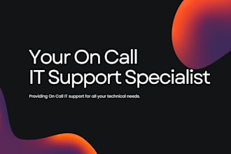 be your on call IT support specialist