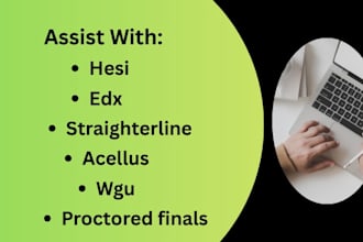 tutor you in hesi,teas, edx, straighterline, acellus and wgu proctored finals