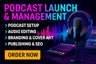 launch and manage your podcast setup help you start podcasting professionally