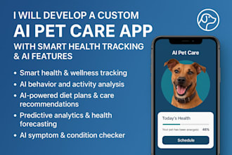 develop a custom ai pet care app with smart health tracking and ai features