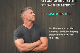 be your life coach, build confidence, and improve accountability
