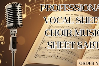 transcribe arrange or transpose professional vocal sheet choir music sheet sabt