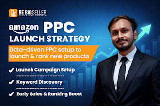 create a high converting amazon PPC launch strategy for new products