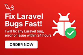 fix laravel bugs, errors and issues within 2 to 24 hours