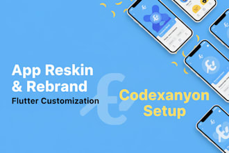 rebrand, reskin, and customize any codecanyon flutter app for android and IOS