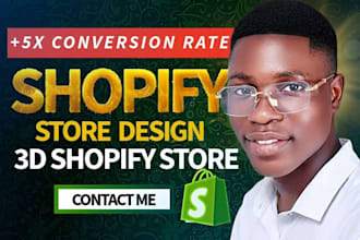 design interactive shopify website or 3d shopify store for sales and conversion