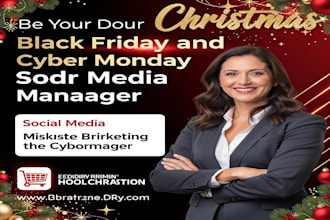 be your christmas, black friday and cyber monday social media marketing manager