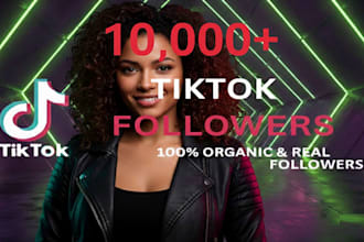 gain 10,000 tiktok followers high quality service