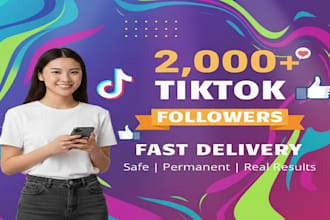 get you 2,000 tiktok followers high quality service