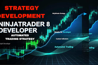 develop and optimize custom ninjatrader 8 trading strategy using ninjascript