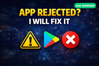 fix google play app rejection and policy issues fast