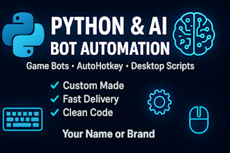 create python ai bots  autohotkey script and automation script