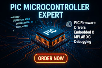 develop pic microcontroller firmware, embedded c code, and driver solutions