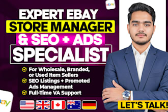 be expert ebay virtual assistant, ebay ads manager, ebay SEO optimized listing