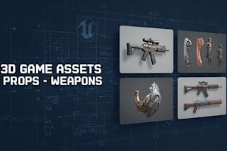 create 3d game assets, model, props and object, weapons unreal engine unity