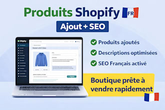 je vais ajouter et optimiser vos produits shopify en francais