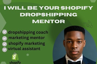 be your shopify mentor dropshipping coach ecommerce consultant shopify coach