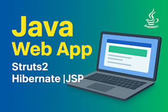 build or fix java web applications using struts2, hibernate, jsp, and servlets