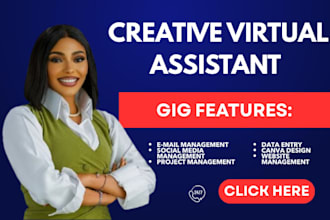 be your personal creative assistant and administrative virtual assistant