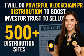 do powerful blockchain PR distribution to boost investor trust to sellout fast