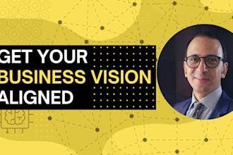 help you build a strong and aligned business vision