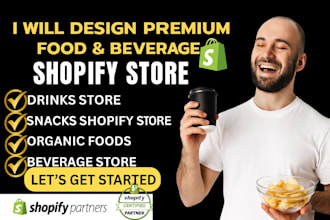 build premium drinks store, snacks shopify store, organic foods, beverage store