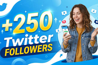 gain real and organic 250 twitter followers fast
