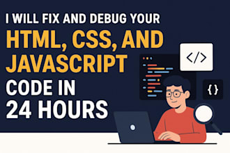 fix and debug your HTML, CSS and javascript code in 24 hours