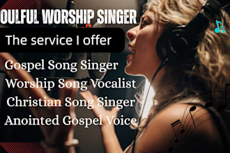 be your female gospel singer, worship song and vocalist, melody singer
