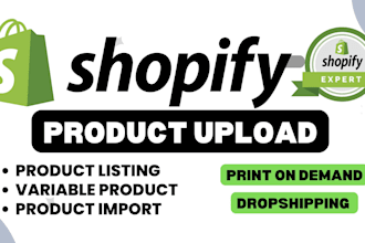 do professional shopify product listing, shopify expert, product upload