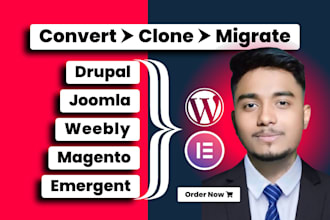 convert or clone emergent, joomla, drupal, magento, weebly to wordpress website