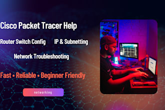 help you with cisco packet tracer, network troubleshooting